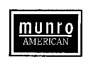 MUNRO AMERICAN