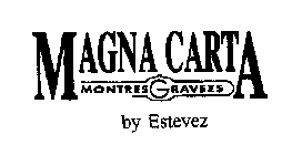 MAGNA CARTA MONTRES GRAVEES BY ESTEVEZ