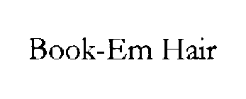 BOOK-EM HAIR