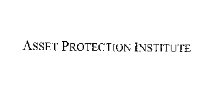 ASSET PROTECTION INSTITUTE