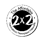 2X2 THE AFFORDABLE PENNSYLVANIA NEWSPAPER NETWORK