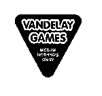 VANDELAY GAMES BECAUSE NOTHING'S ON TV