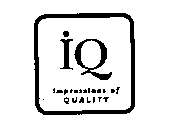IQ IMPRESSIONS OF QUALITY
