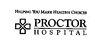 PROCTOR HOSPITAL HELPING YOU MAKE HEALTHY CHOICES