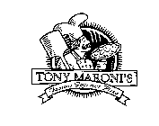 TONY MARONI'S FAMOUS GOURMET PIZZA