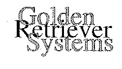 GOLDEN RETRIEVER SYSTEMS