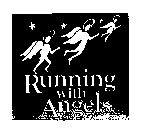 RUNNING WITH ANGELS