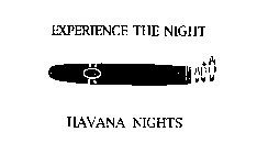 EXPERIENCE THE NIGHT HAVANA NIGHTS
