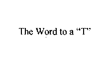 THE WORD TO A 