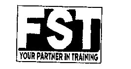 FST YOUR PARTNER IN TRAINING