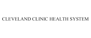 CLEVELAND CLINIC HEALTH SYSTEM