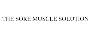 THE SORE MUSCLE SOLUTION