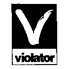 V VIOLATOR