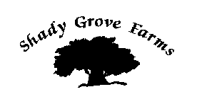SHADY GROVE FARMS