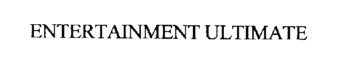 ENTERTAINMENT ULTIMATE