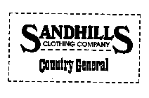 SANDHILLS CLOTHING COMPANY COUNTRY GENERAL