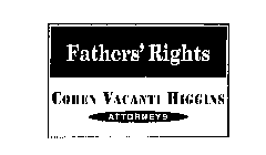 FATHERS' RIGHTS COHEN VACANTI HIGGINS ATTORNEYS