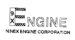 9X ENGINE NINEX ENGINE CORPORATION