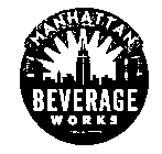 MANHATTAN BEVERAGE WORKS