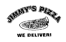 JIMMY'S PIZZA WE DELIVER!