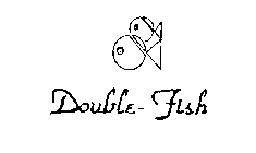 DOUBLE- FISH