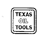TEXAS OIL TOOLS
