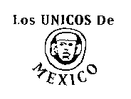 LOS UNICOS DE MEXICO