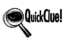 QUICKCLUE!