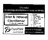 WE MAKE ACCESSING INFORMATION AS EASY AS TALKING INTER & INTRANET CLIENT/SERVER CONSULTING & IMPLEMENTATION T DATA TALK INCORPORATED OUR EXPERTISE IS IN: WEB INTEGRATION ORACLE; SQL-SERVER UNIX; NT; N