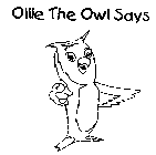 OLLIE THE OWL SAYS