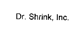 DR. SHRINK, INC.