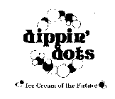 DIPPIN' DOTS ICE CREAM OF THE FUTURE