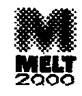 M MELT 2000