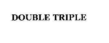 DOUBLE TRIPLE