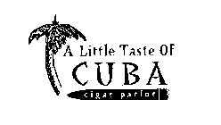 A LITTLE TASTE OF CUBA CIGAR PARLOR