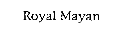 ROYAL MAYAN