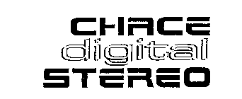 CHACE DIGITAL STEREO