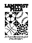 LAMPPOST PIZZA FOR THOSE WITH A TASTE FOR GREAT PIZZA. AND SPORTS.