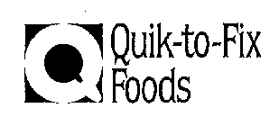 Q QUIK-TO-FIX FOODS