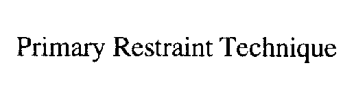 PRIMARY RESTRAINT TECHNIQUE (PRT) (ALL CAPITALS, STYLIZED)