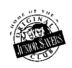 HOME OF THE ORIGINAL JUNIOR SAVERS CLUB