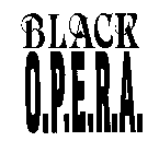 BLACK O.P.E.R.A.