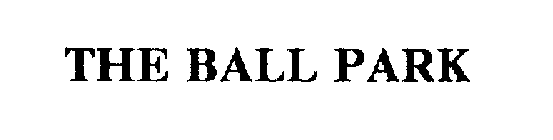 THE BALL PARK