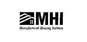 MHI MANUFACTURED HOUSING INSTITUTE