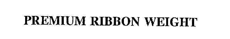 PREMIUM RIBBON WEIGHT