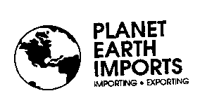 PLANET EARTH IMPORTS IMPORTING EXPORTING