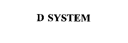 D SYSTEM