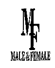 MF MALE & FEMALE