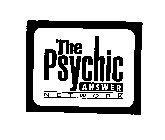 THE PSYCHIC ANSWER NETWORK