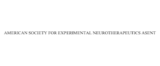 AMERICAN SOCIETY FOR EXPERIMENTAL NEUROTHERAPEUTICS ASENT
